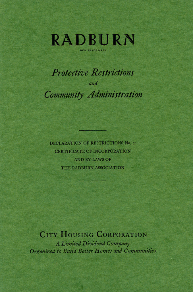 Cover of Radburn Protective Restrictions. It reads "Radburn Protective Restrictions and Community Administrations", "Declarations of Restrictions No. 12 Certificate of Incorporation and by-laws of the Radburn Association", "City Housing Corportation, a limited divided Company, Organized to Build Better Homes and Communities".